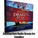 Under Drakes Flag Exciting New Radio Drama for Families