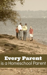 Reasons why every parent is a homeschool parent