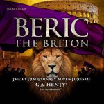 Beric The Briton: Audio Drama based on the G. A. Henty novel of the Roman Invasion of Britain.