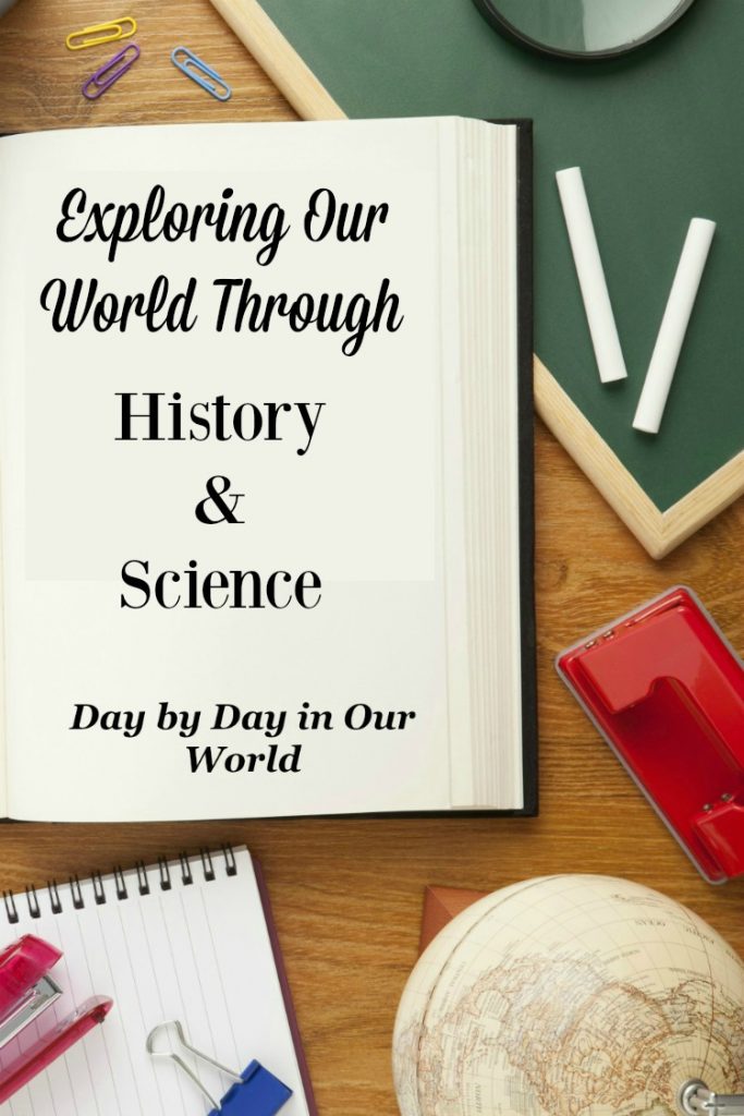 Exploring Our World through History and Science.